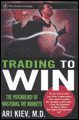 Trading to win: the psychology of mastering the markets