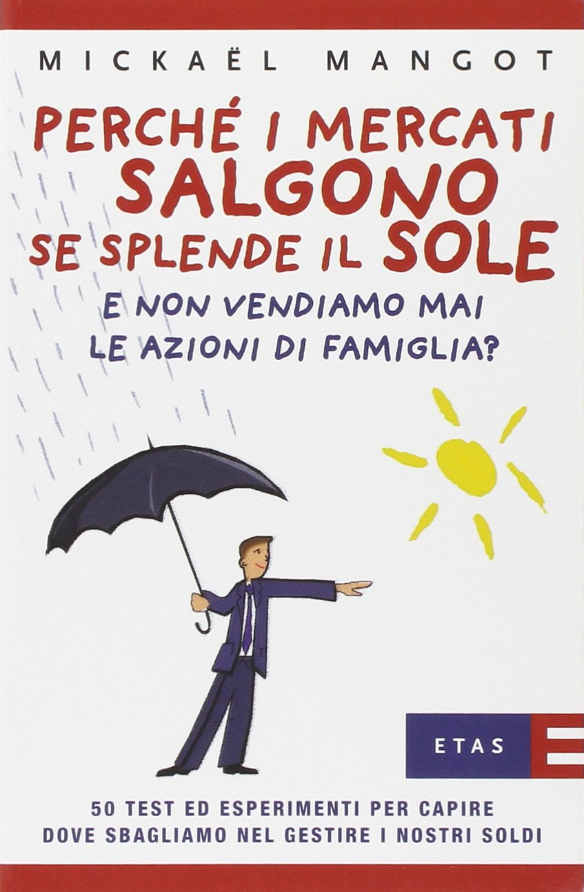 perchè i mercati salgono se splende il sole e non vendiamo mai le azioni di famiglia