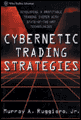 Cybernetic trading strategies: developing a profitable trading system with state of the art technolo