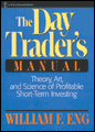 The day trader`s manual: theory, art, and science of profitable short-term investing