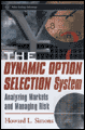 The dynamic option selection system: analizing markets and managing risk