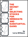 The secret of selecting stocks for immediate and substantial gains