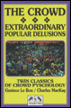 The crowd: extraordinary popular delusions