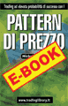 Trading ad elevata probabilità di successo con i pattern di prezzo (E-BOOK)