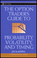 The option trader's guide to probability, volatility and timing